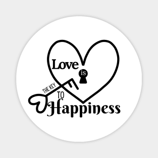 Love Is The Key to Happiness Magnet